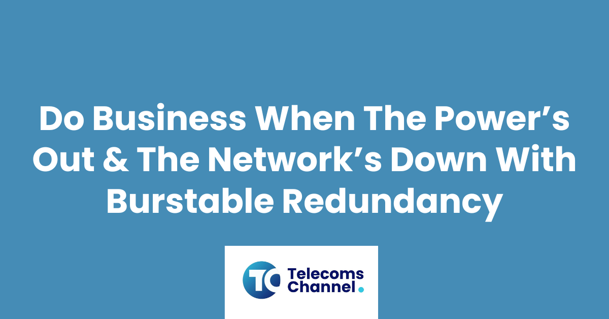 Do Business When The Power’S Out &Amp; The Network’S Down With Burstable Redundancy