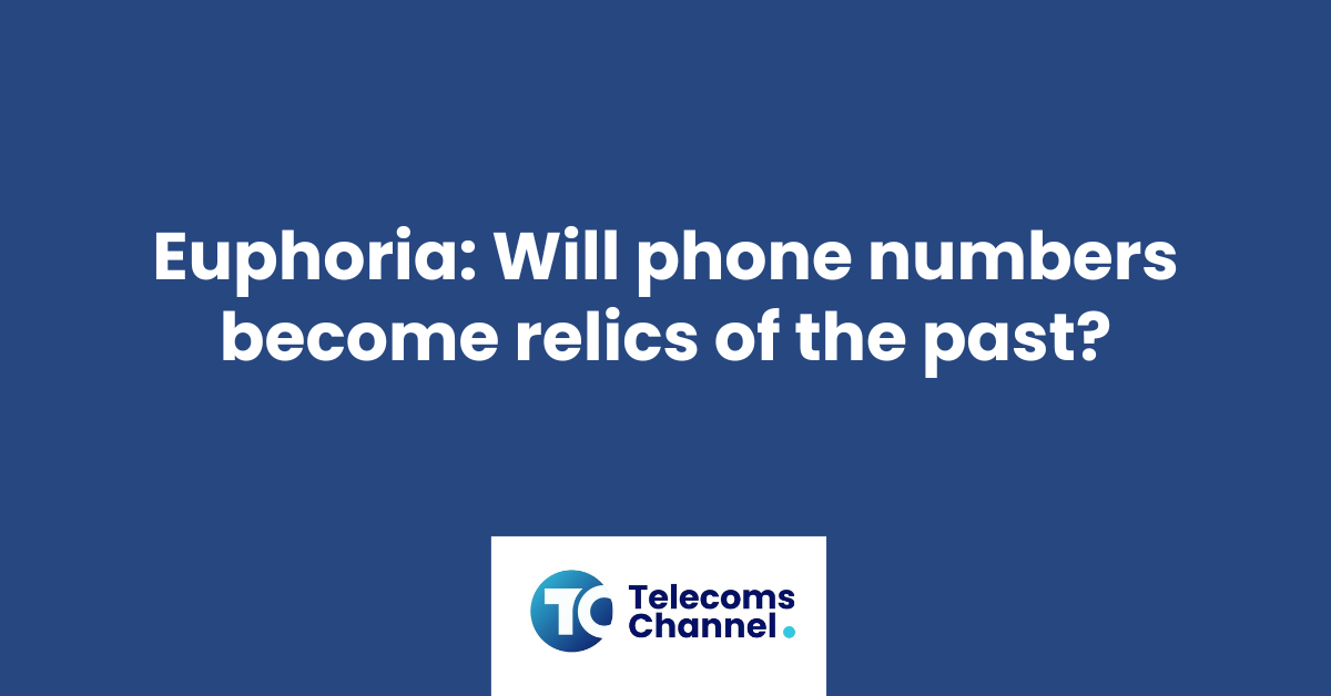 Euphoria: Will Phone Numbers Become Relics Of The Past?